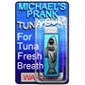 Michael's Prankster Tuna Gum